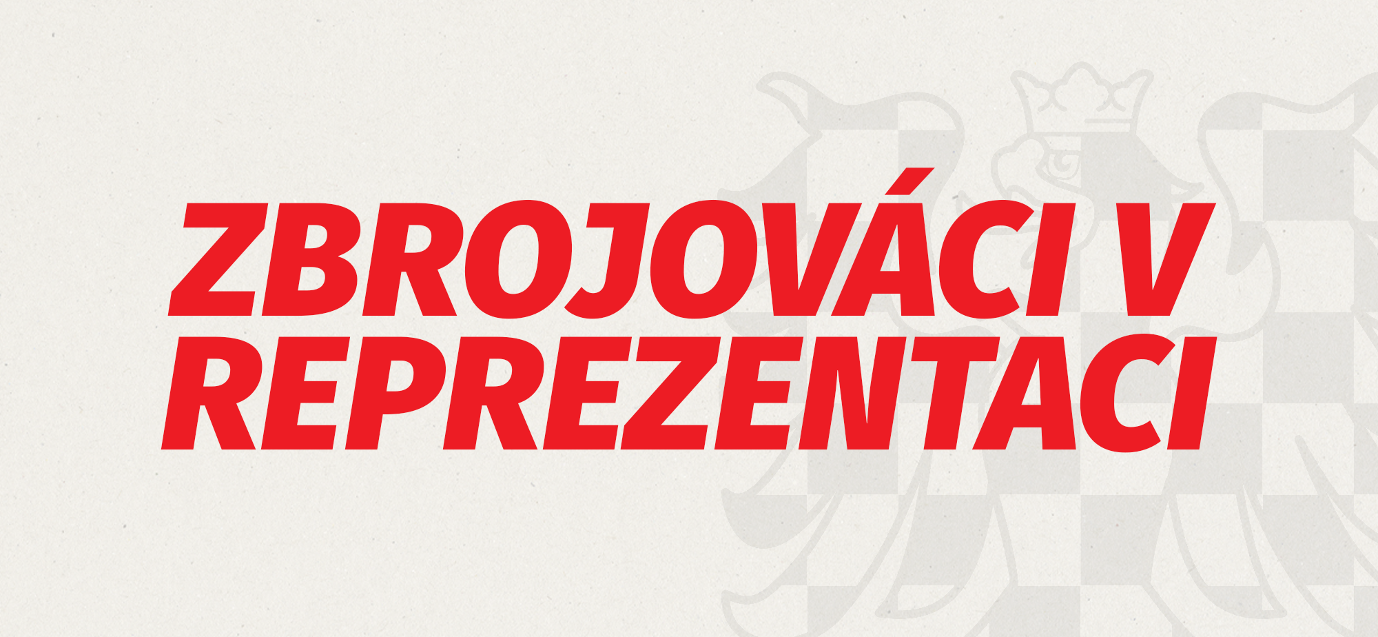 Zbrojov�ci v reprezentaci: Hrdina s �ist�m kontem, Lu�n� s g�lem